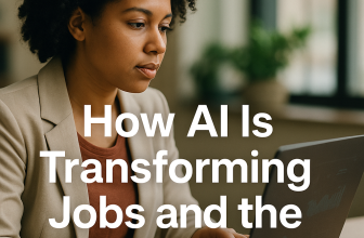 How AI Is Transforming Jobs and the Future Workplace